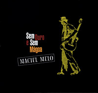 Maciel Melo - Sem ouro e sem mágoa